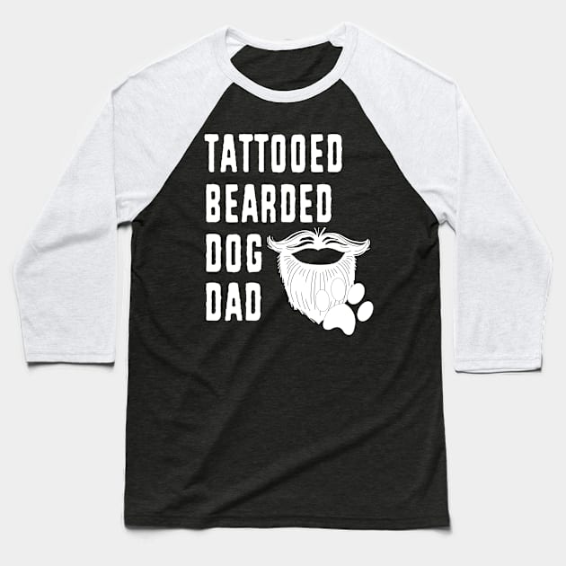 Dog Dad Bearded Tattooed Fathers Day Pet Lover Baseball T-Shirt by FilsonDesigns